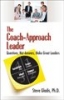 The Coach-Approach Leader: Questions, Not Answers, Make Great Leaders  book cover image