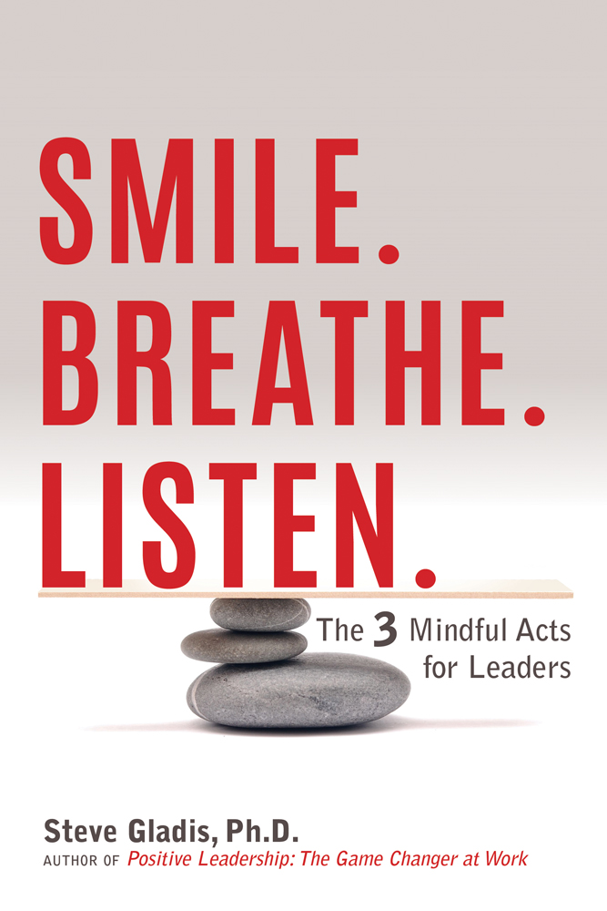 Smile. Breathe. Listen. The 3 Mindful Acts of Leaders book cover image